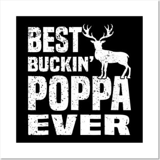 Best Buckin Poppa Ever Hunting Hunter Posters and Art